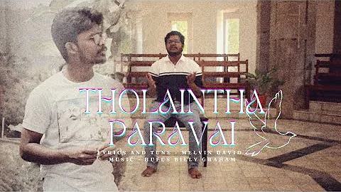 Tholaintha paravai - Melvin David Ft. Rufus Billy ...