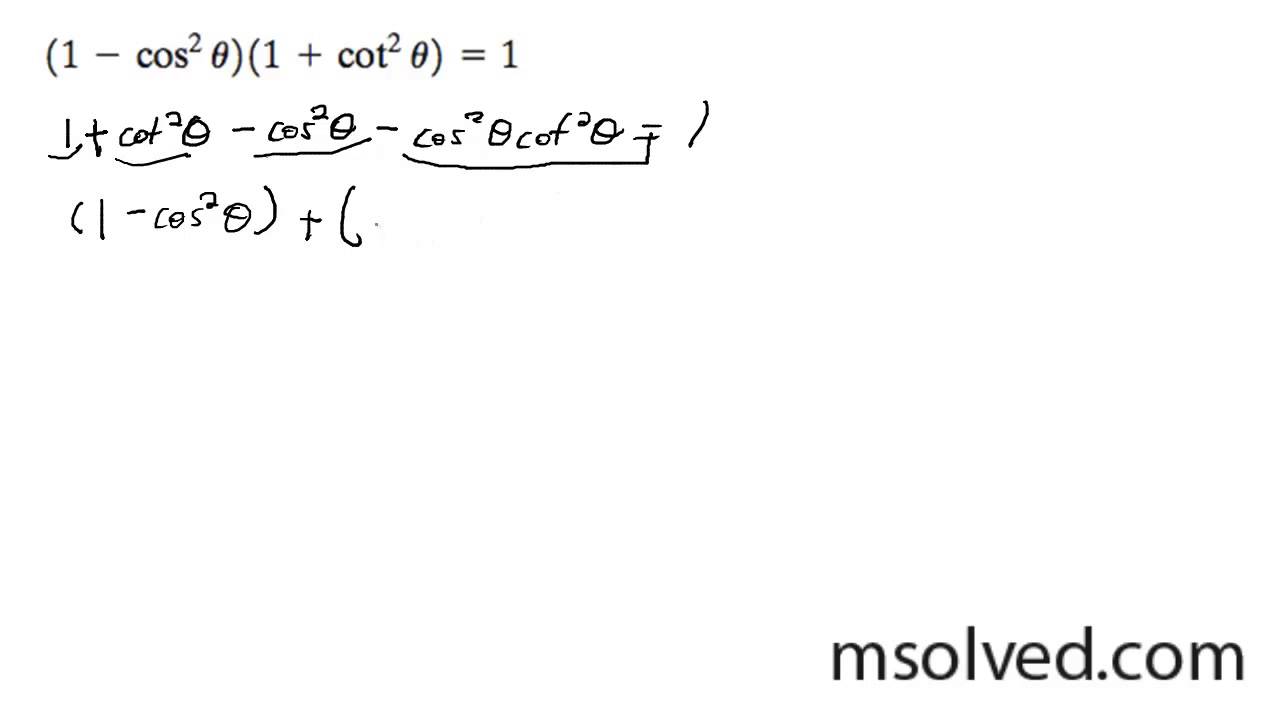 (1 - cos^2)(1+ cot^2) = 1 - YouTube