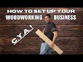 How to start and set up your woodworking businesswoodworking as a business series part 1