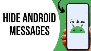 How to hide messages on android ?