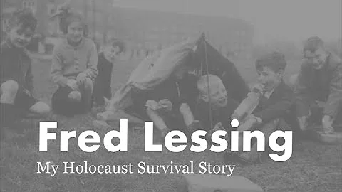 Fred Lessing: My Holocaust Survival Story