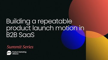 Building a repeatable product launch motion in B2B SaaS | Product Marketing Summit Sydney 2022