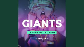 GIANTS (From "League of Legends") (feat. BrokeN) - ShiroNeko