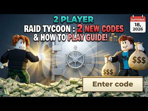 NEW CODES &amp; HOW TO PLAY GUIDE! | 2 Player Raid Tycoon ROBLOX (September 18, 2026)
