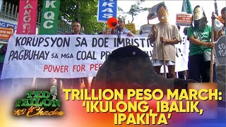 Sigaw ng Trillion Peso March: Panagutin ang mga sangkot sa katiwalian at ibalik ang ninakaw