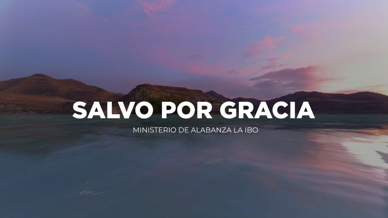 Salvo por gracia - la IBO (Video de letras)