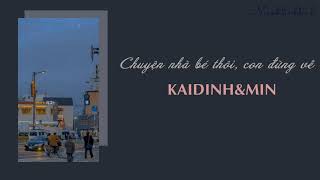 Download Lagu [Lyrics] CHUYỆN NHÀ BÉ THÔI, CON ĐỪNG VỀ - KAIDINH\u0026MIN 🐳 MP3