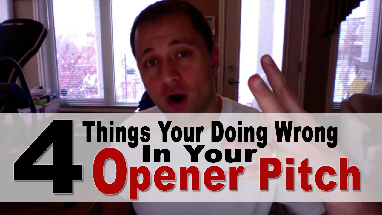 4 Things Wrong With Your Opener Pitch