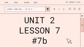 **UPDATED** AP CS A - Code.org: Unit 2: Lesson 7 #7b (2023)