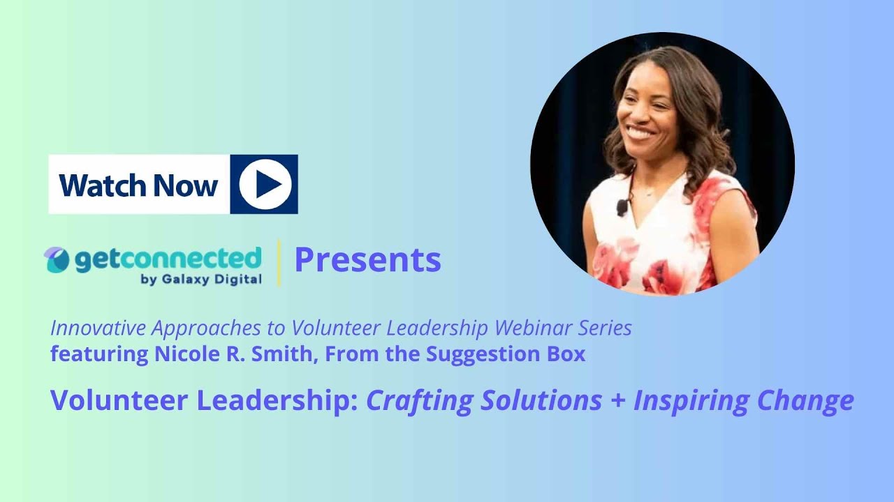 Volunteer Leadership: Crafting Solutions + Inspiring Change with Nicole R. Smith