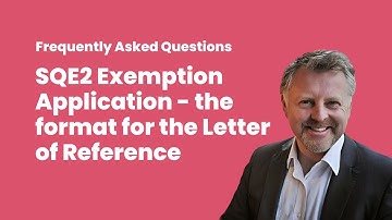 SQE2 Exemption Application - the length of the Letter of Reference & where to find required content