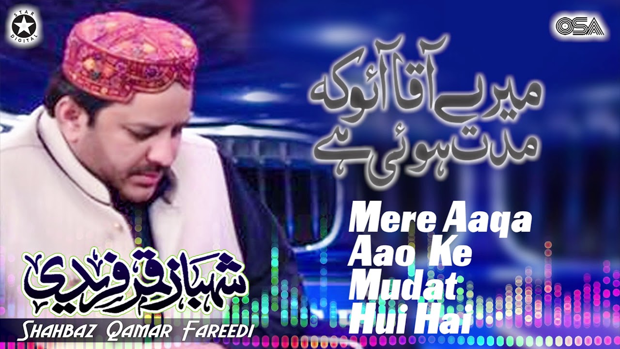 Mere Aaqa Aao Ke Mudat Hui Hai  Shahbaz Qamar Fareedi  official version  OSA Islamic