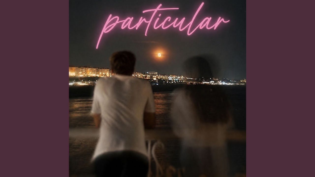 Watch Particular on YouTube Watch Particular on YouTube