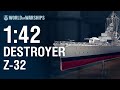 1:42 Scale: Destroyer Z-32 | World of Warships