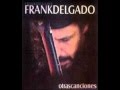 Frank Delgado - Bolero Nostálgico Para Artista