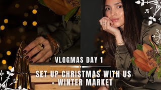 SET UP CHRISTMAS WITH US + WINTER MARKET | VLOGMAS DAY 1 | Samantha Guerrero