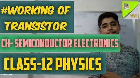 6.working of transistor./npn transistor.
