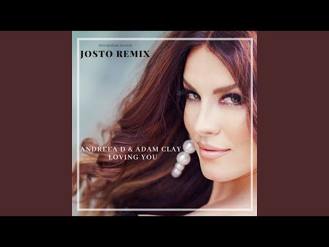 Loving You (feat. Adam Clay) (Josto Remix)