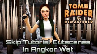 Skip Tutorial Cutscenes In Angkor Wat | Tomb Raider IV Remastered