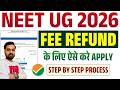 NEET UG Fee Refund 2026 Process Started | UG NEET Free Refund Oline Apply Kaise Kare