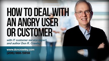 How to Deal with an Angry Customer or End-User: Customer Service Training 101