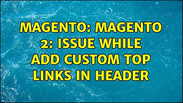 Magento: Magento 2: Issue while add custom top links in header