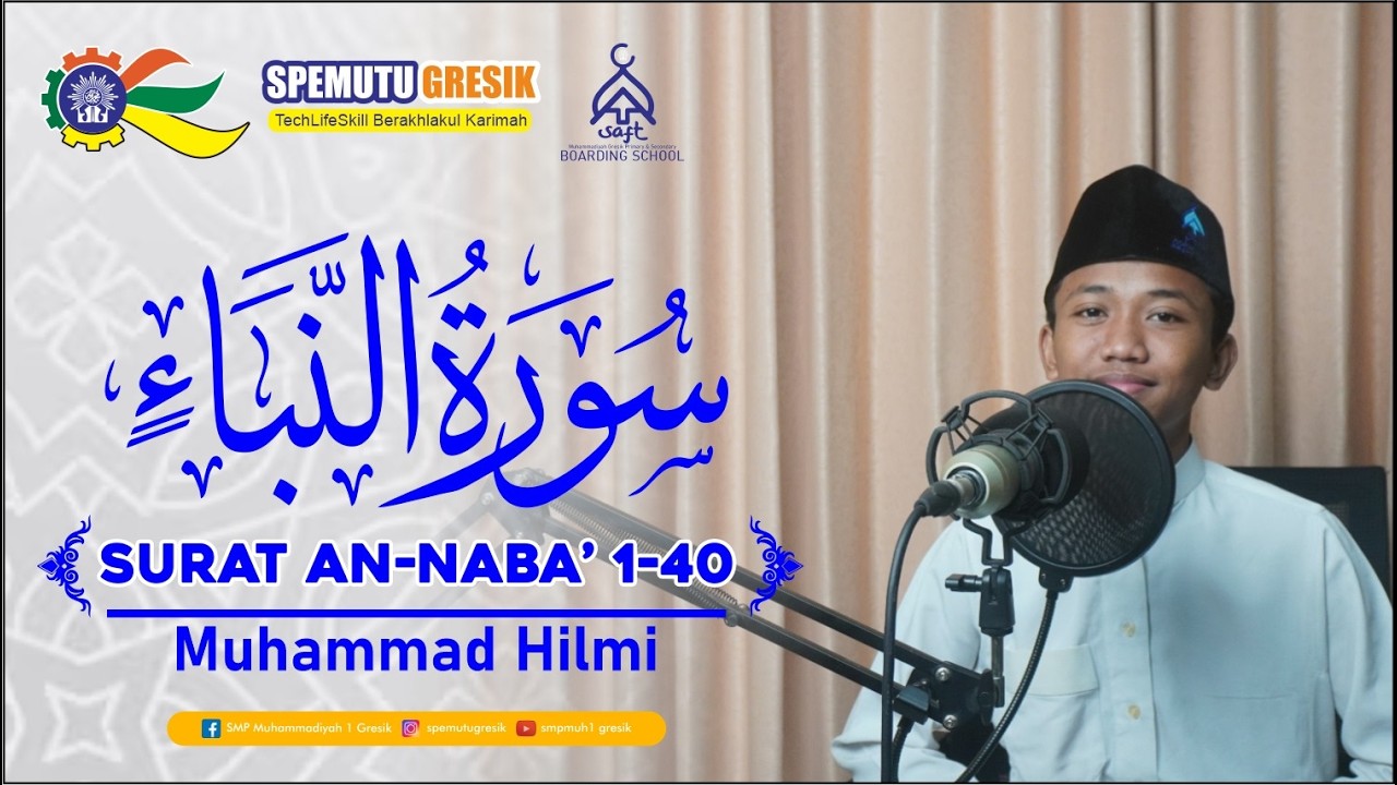 Surah An-Naba' oleh Muhammad Hilmi || Gema Murottal Spemutu (GEMAS) || SMP Muhammadiyah 1 Gresik