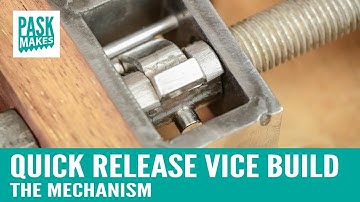 Quick Release Vice Build - The Mechanism