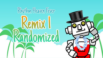 Rhythm Heaven Fever - Remix 1 Randomized