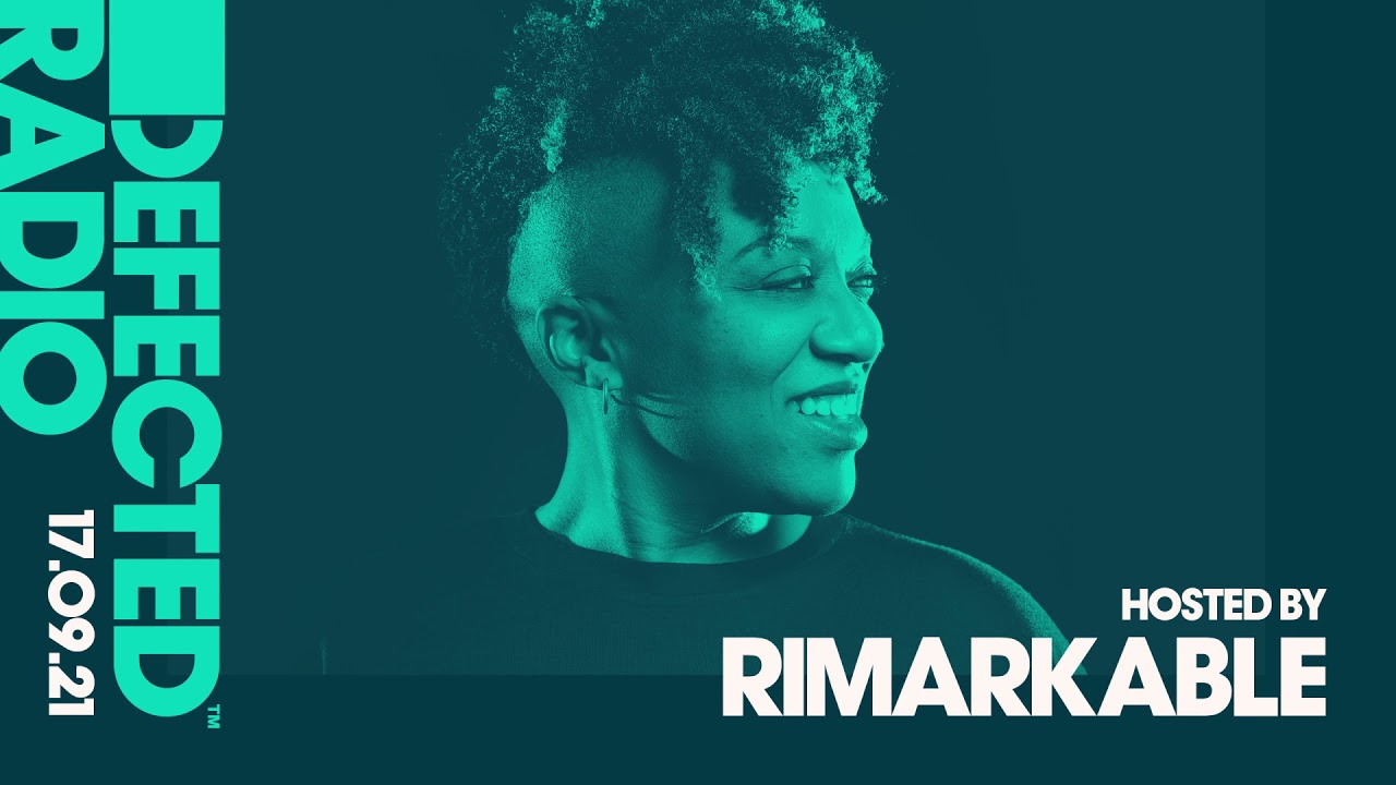 Defected Radio Show Hosted By Rimarkable - 17.09.21