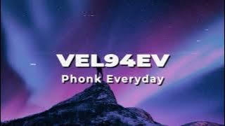 VEL94EV - Phonk Everyday