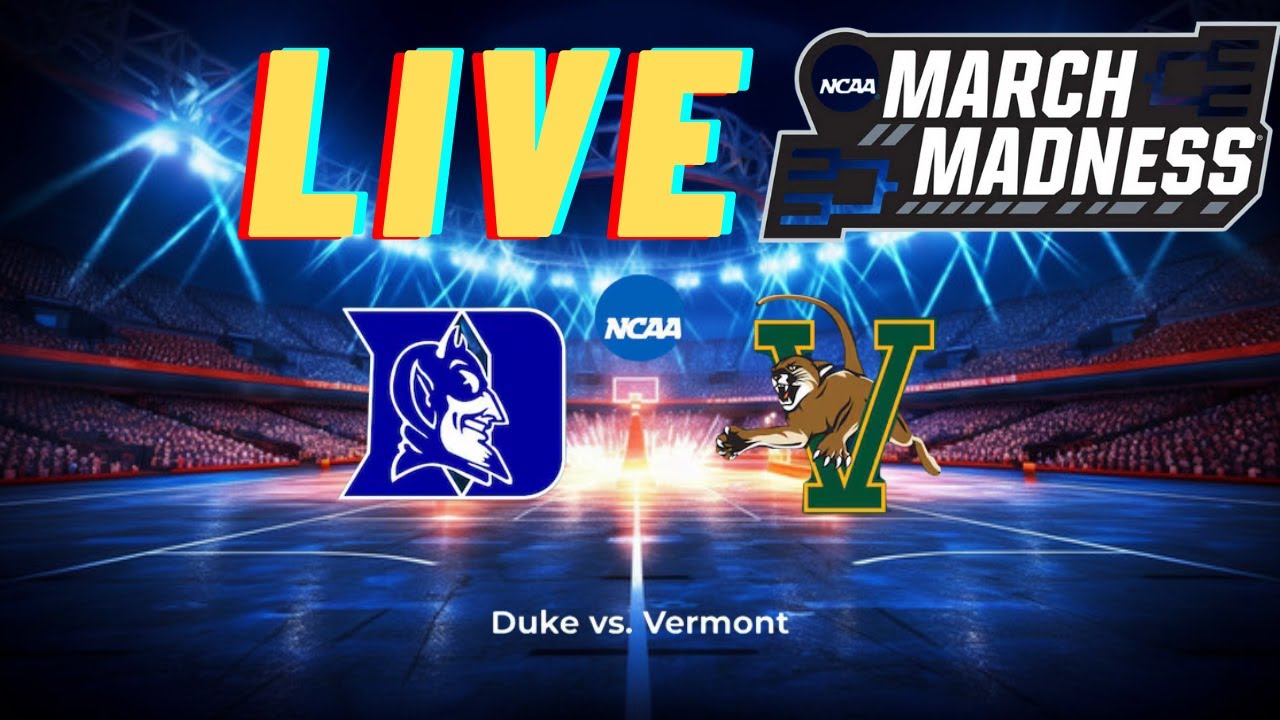 Duke vs Vermont Live NCAA Tournament marchmadness duke vermont YouTube