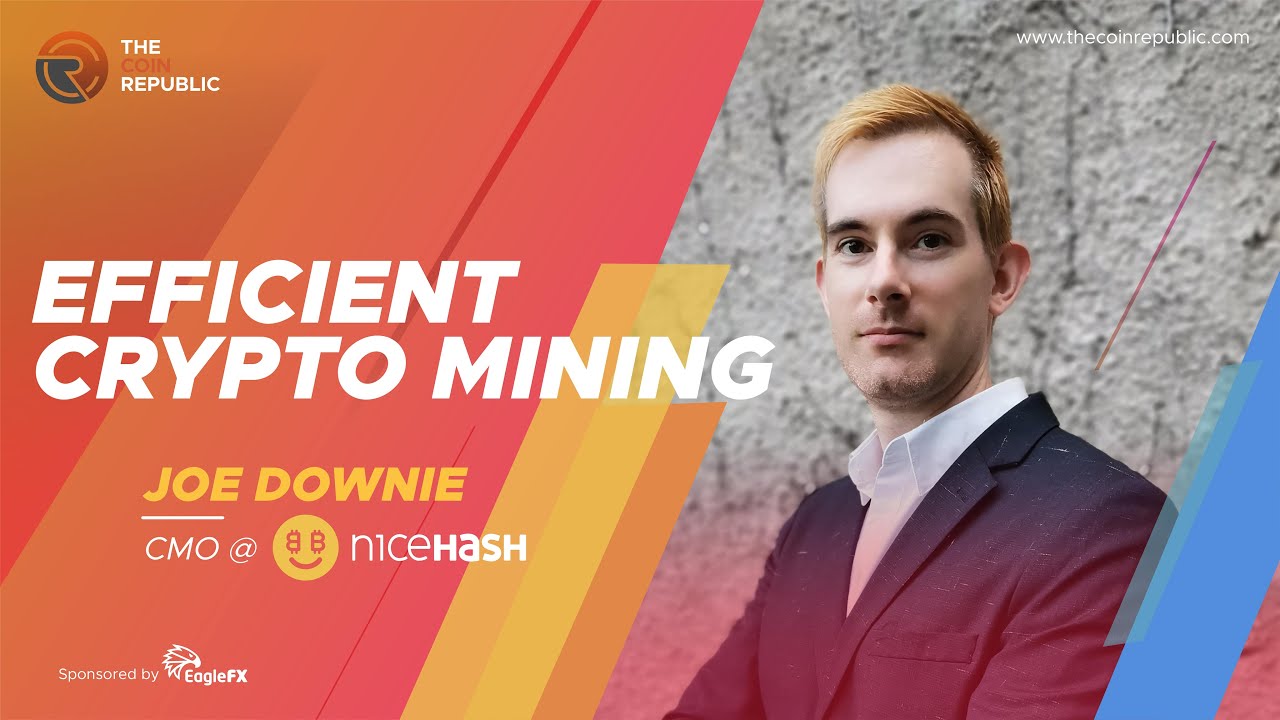Introducing Next-Generation Crypto Mining By NiceHash | Interview with Joe  Downie | TheCoinRepublic