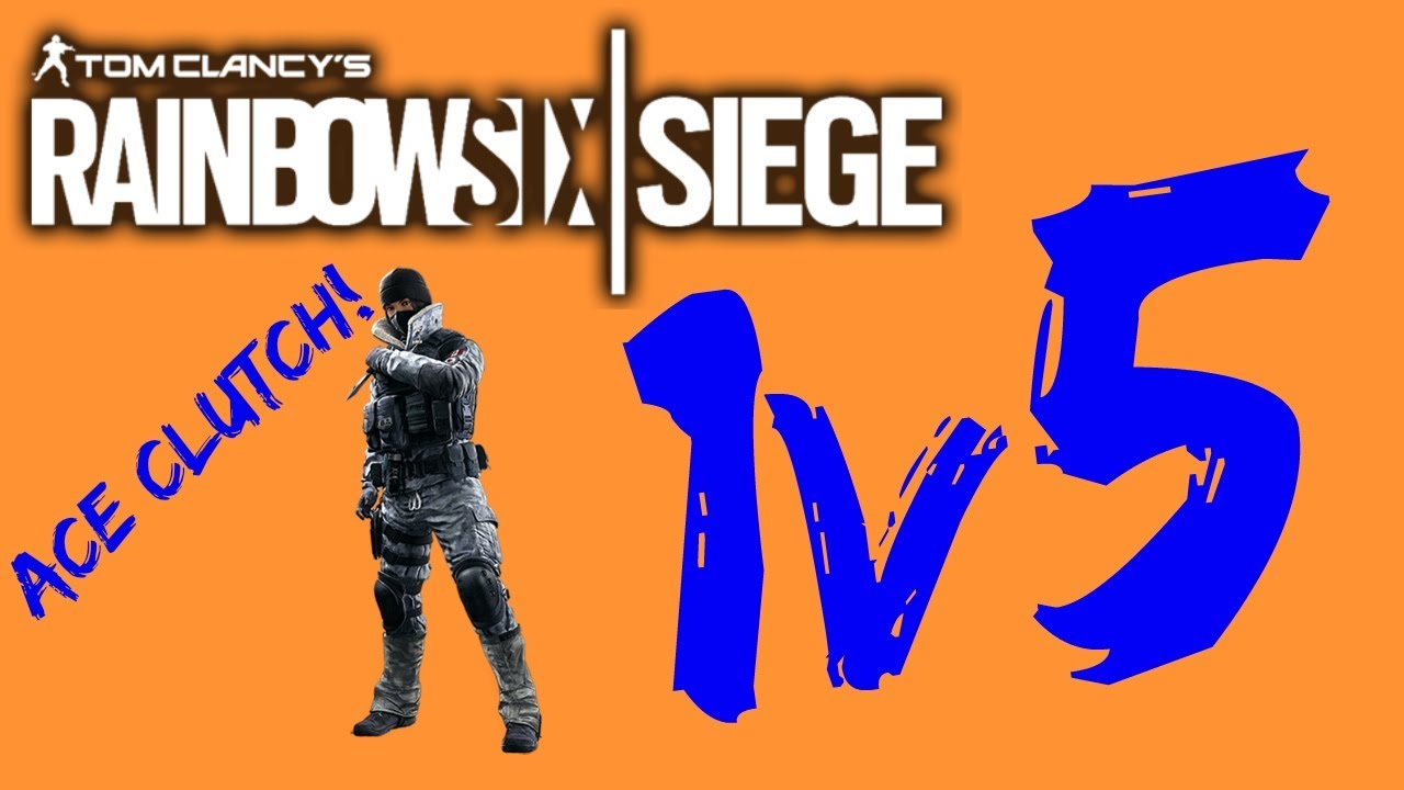 Rainbow Six Siege - 1v5 ACE CLUTCH! Funny Moments! - YouTube