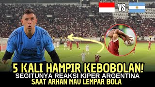 🔴PANIK BANGET ! Segitunya Reaksi MARTINEZ Saat Arhan Mau Lempar Bola - Indonesia Vs Argentina 0-2