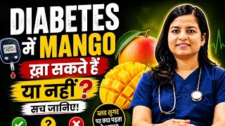 क्या Diabetics Aam खा सकते हैं? HbA1c की सच्चाई | Doctor Explains