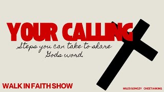 Your Calling - Walk In Faith Show, Ep.2