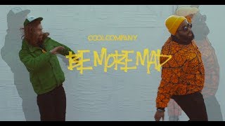 Watch Cool Company Be More Mad video