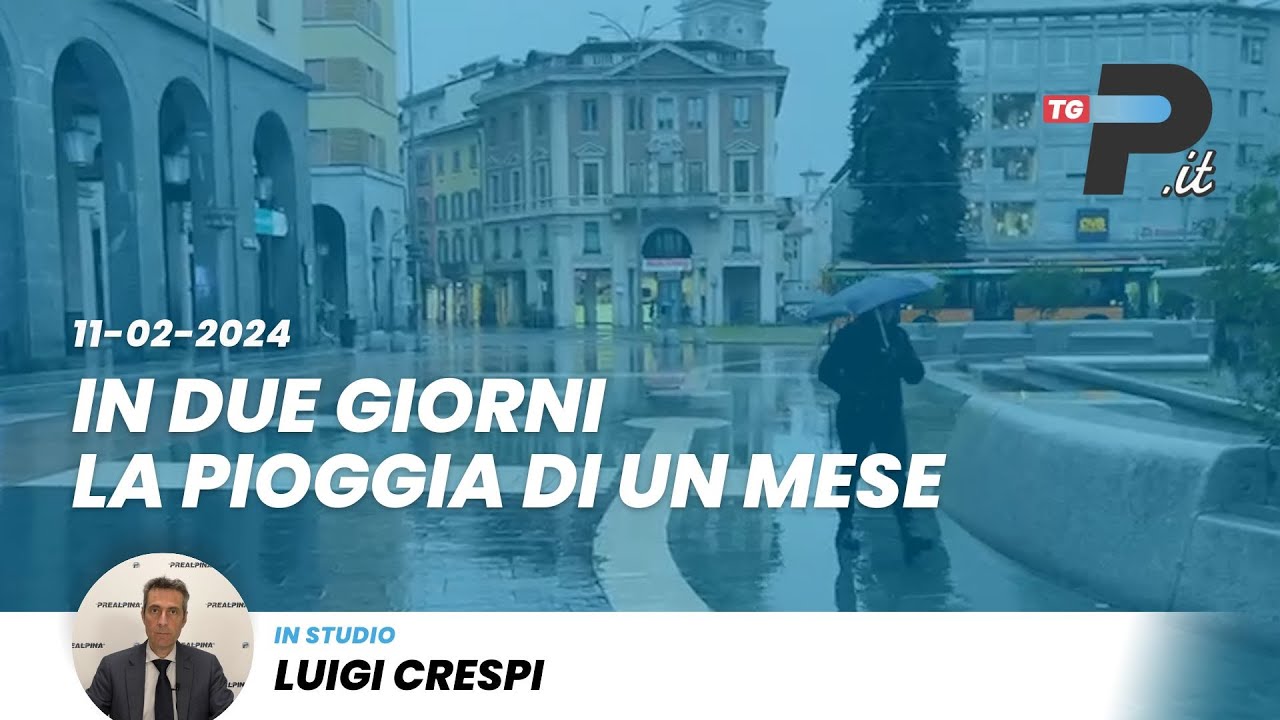 Tg Prealpina.it 11/02/2024 | In due giorni la pioggia di un mese