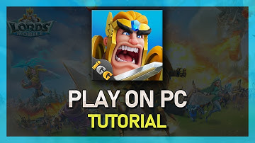 How To Play Lords Mobile: Kingdom Wars on PC and Mac