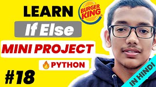 #18 Python Tutorial in Hindi python if else with burger king mini project