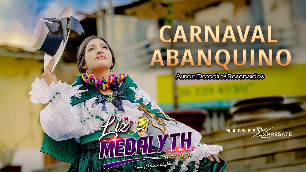 CARNAVAL ABANQUINO - LIZ MEDALYTH (Videoclip Oficial)