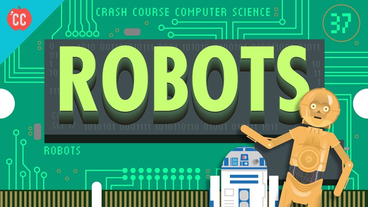 Robots: Crash Course Computer Science #37