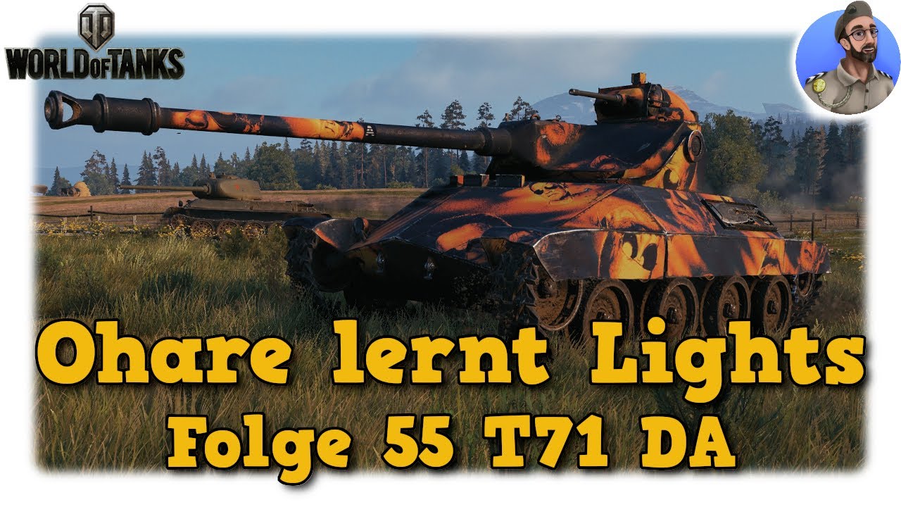 T71 Da T71 DA - Ohare lernt Lights - World of Tanks - Folge 55 - YouTube