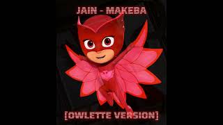 JAIN - Makeba [Owlette Version] {Audio} 2015