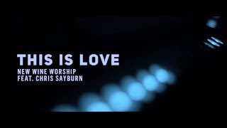 New Wine Worship - This Is Love (Official Video) chords