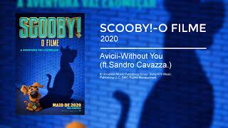 Scooby-o Filme 2020(SoundTrack-Avicii - Without You - ft. Sandro Cavazza)