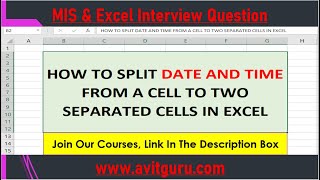 HOW TO SPLIT DATE AND TIME FROM A CELL TO TWO SEPARATED CELLS IN EXCEL