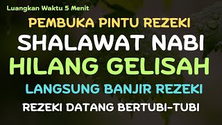 SHOLAWAT MERDU, SHOLAWAT NABI MUSTAJAB PEMBUKA PINTU REZEKI, DO'A PELUNAS HUTANG