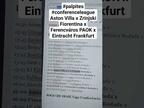 #palpites #conference Aston Villa x Zrinjski Fiorentina x Ferencváros PAOK x Eintracht Frankfurt